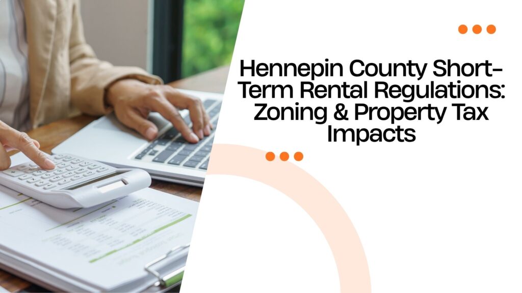Hennepin County Short-Term Rental Regulations: Zoning & Property Tax Impacts