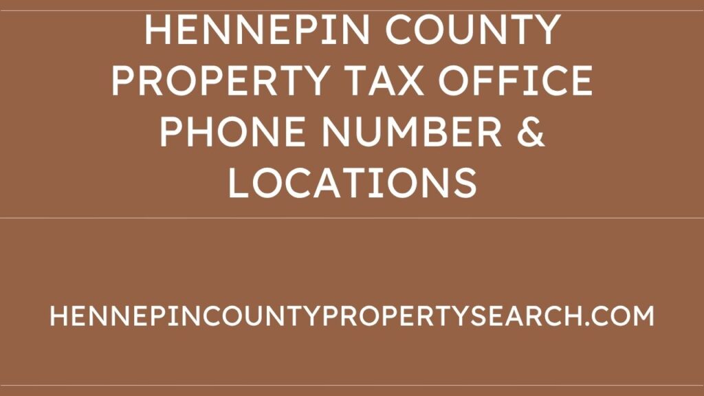Hennepin County Property Tax Office Phone Number & Locations